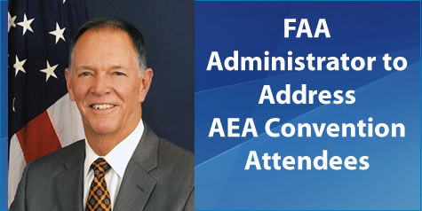 FAA Administrator to Address AEA Convention Attendees